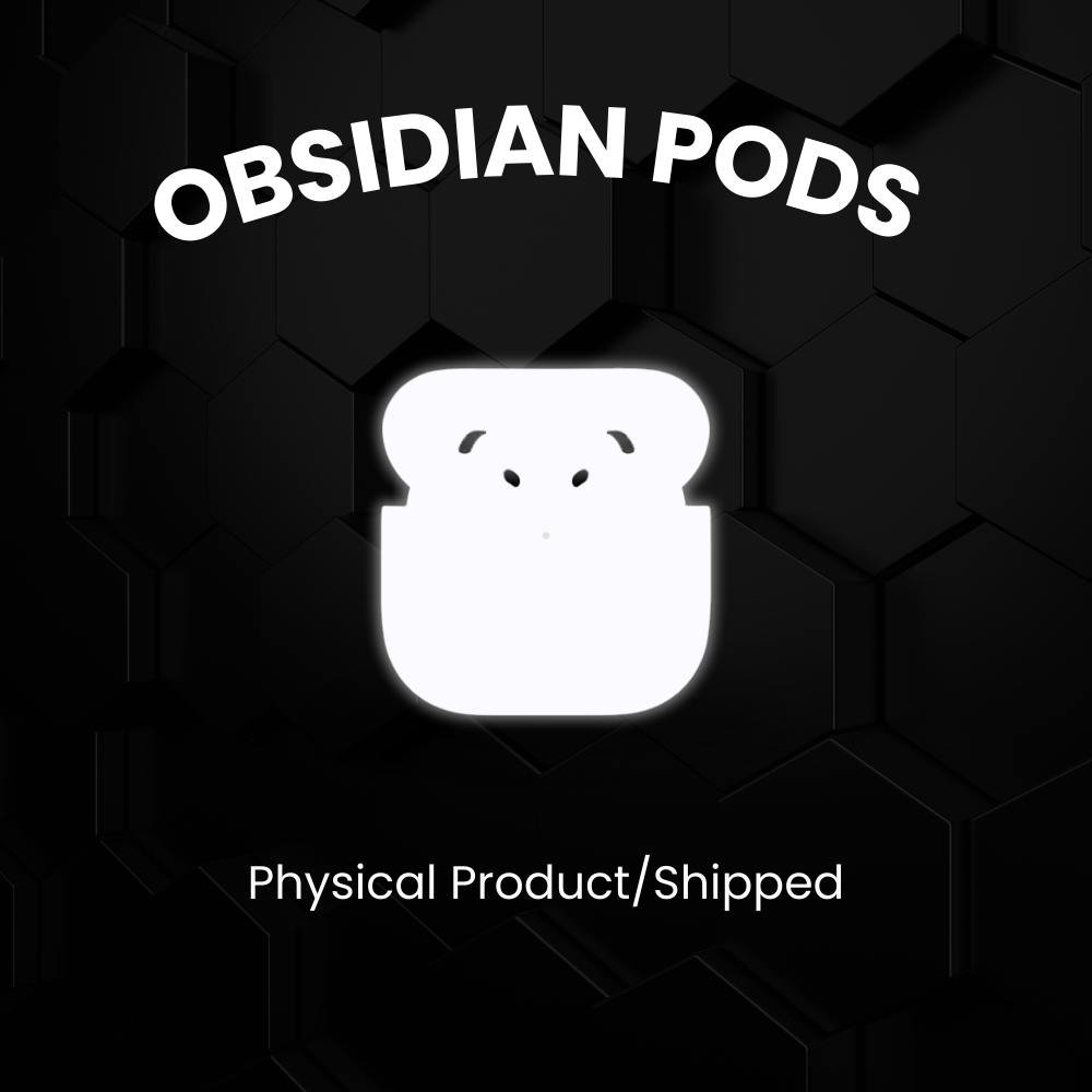 OBSIDIAN PODS (SHIPPED)